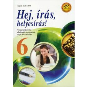   Hej, írás, helyesírás! 6. - Feladatgyűjtemény a helyesírás kompetencia alapú fejlesztéséhez
