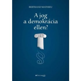 A jog a demokrácia ellen?