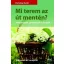 Mi terem az út mentén?