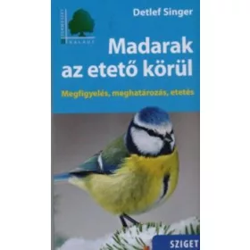 Madarak az etető körül - Megfigyelés, meghatározás, etetés