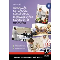   Társalgás, szituációk, képleírások és hallás utáni szöv.ért. - Franciául +cd!