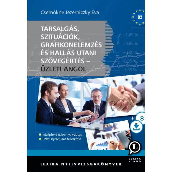 Társalgás, szituációk, grafikonelemzés és hallás utáni szövegértés Társalgás, szituációk, grafikonelemzés és hallás utáni szövegértés