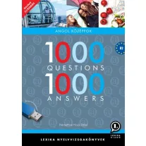 1000 questions 1000 answers - Angol középfok b2