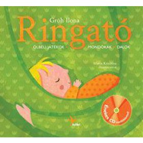 Ringató - Ölbéli játékok, mondókák, dalok