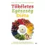 Tökéletes egészségdiéta