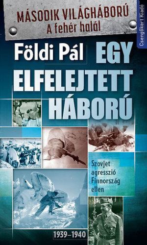 Egy elfelejtett háború-Szovjet agresszió Finnország ellen 1939–1940