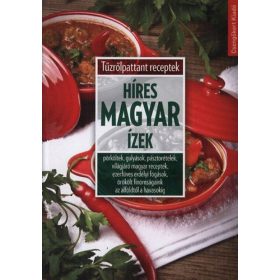 Híres magyar ízek -Tűzrőlpattant receptek