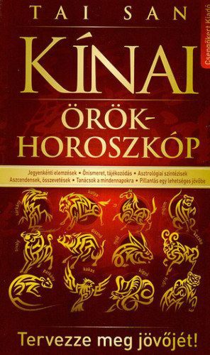Kínai örökhoroszkóp-Tervezze meg jövőjét!