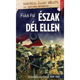 Észak dél ellen(Az amerikai polgárháború 1860–1865 )