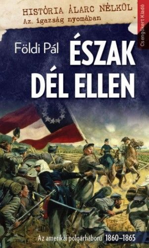 Észak dél ellen(Az amerikai polgárháború 1860–1865 )
