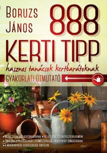 888 kerti tipp - Hasznos tanácsok kertbarátoknak