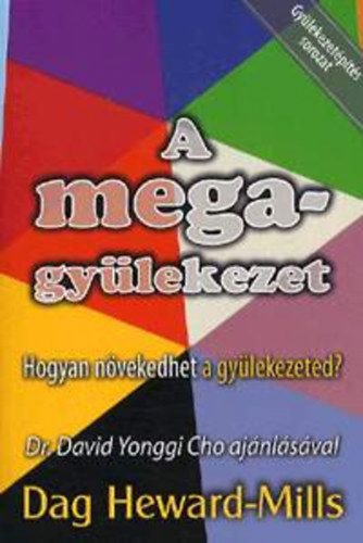 A megagyülekezet - Hogyan növekedhet a gyülekezeted?