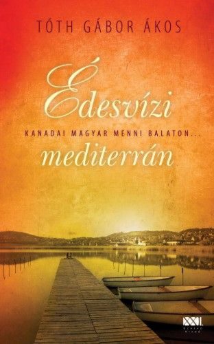 Édesvízi mediterrán - Kanadai magyar menni Balaton…