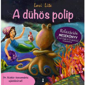 A dühös polip - relaxációs mesekönyv