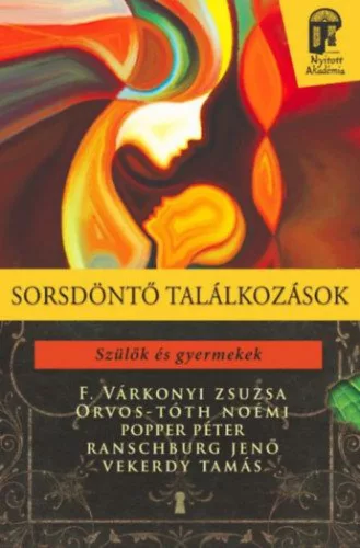 Sorsdöntő találkozások - Szülők és gyermekek