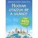 Hogyan utazzuk be a világot napi 3533 forintból?