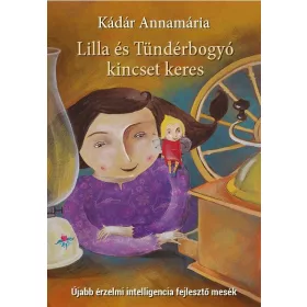 Lilla és Tündérbogyó kincset keres - Újabb érzelmi intelligencia fejlesztő mesék