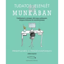 Tudatos jelenlét a munkában