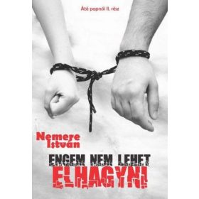 Engem nem lehet elhagyni