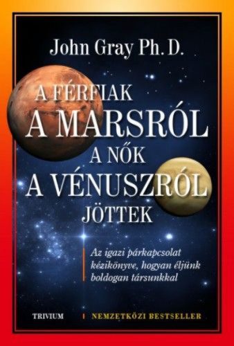 A férfiak a Marsról, a Nők a Vénuszról jöttek