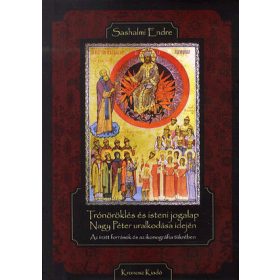 Trónöröklés és isteni jogalap Nagy Péter uralkodása idején