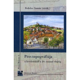 Pécs topográfiája a kezdetektől a 20. század elejéig