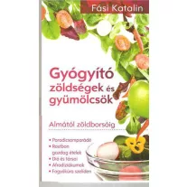   Gyógyító zöldségek és gyümölcsök-Almától zöldborsóig