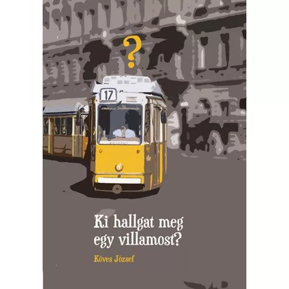 Ki hallgat meg egy villamost? - I. M. Ö. I. Ki hallgat meg egy villamost? - I. M. Ö. I.