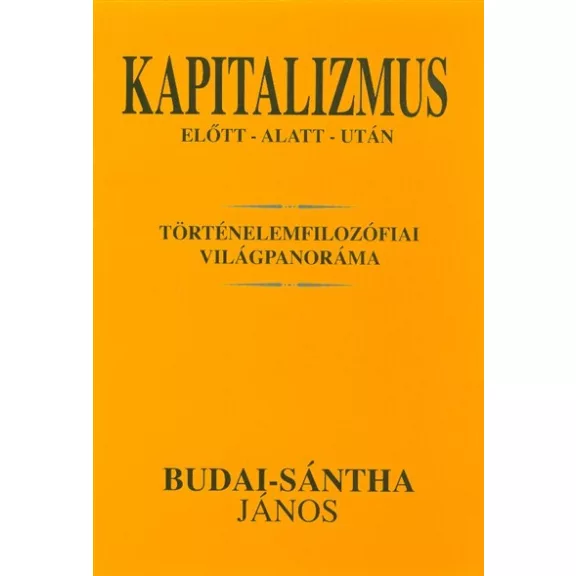Kapitalizmus előtt - alatt - után Kapitalizmus előtt - alatt - után