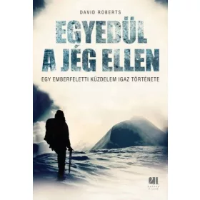   Egyedül a jég ellen  - Egy emberfeletti küzdelem igaz története