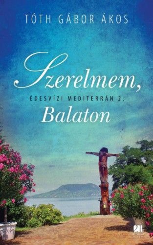 Szerelmem, Balaton - Édesvízi mediterrán 2.