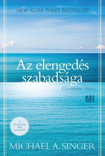 Az elengedés szabadsága - Út a tökéletes élethez