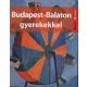 Budapest-Balaton gyerekekkel