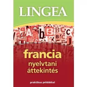 Lingea francia nyelvtani áttekintés - Praktikus példákkal