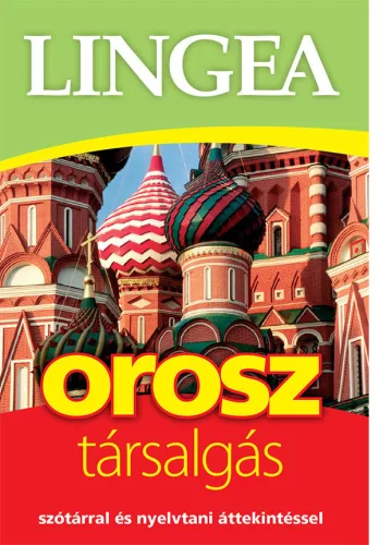 Lingea orosz társalgás - Szótárral és nyelvtani áttekintéssel