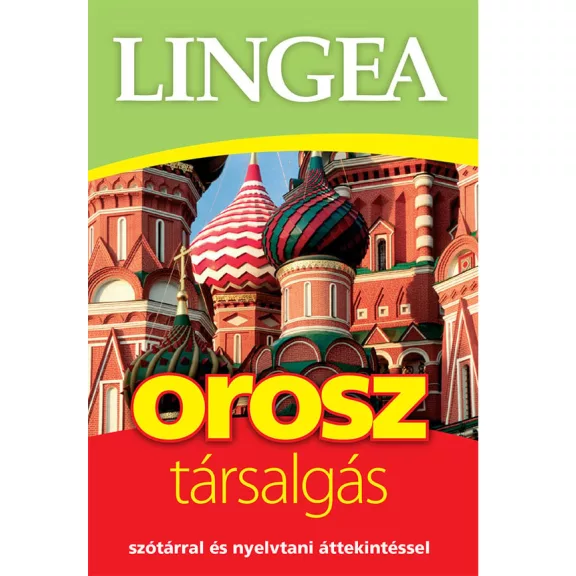 Lingea orosz társalgás - Szótárral és nyelvtani áttekintéssel Lingea orosz társalgás - Szótárral és nyelvtani áttekintéssel