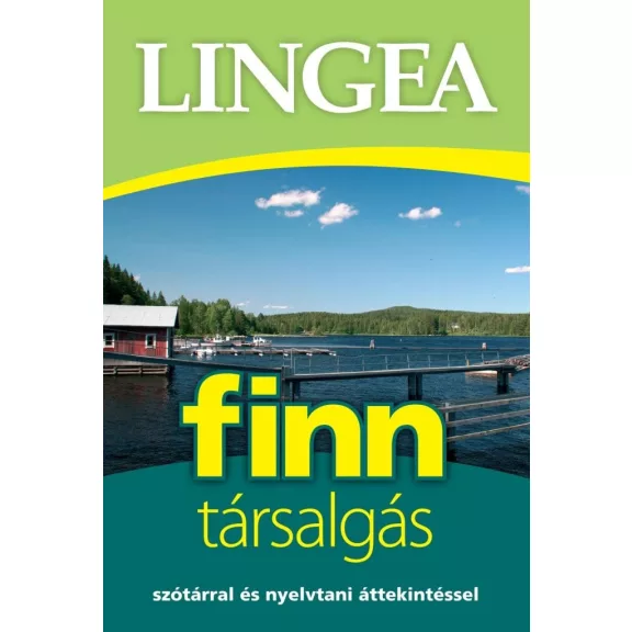 Lingea finn társalgás - Szótárral és nyelvtani áttekintéssel Lingea finn társalgás - Szótárral és nyelvtani áttekintéssel