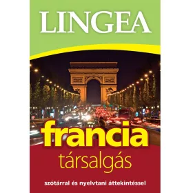 Lingea francia társalgás - Szótárral és nyelvtani áttekintéssel