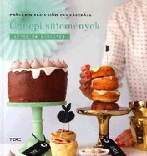 Ünnepi sütemények - Fräulein Klein házi cukrászdája