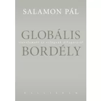   Globális bordély - szerelemről és világunk állapotáról