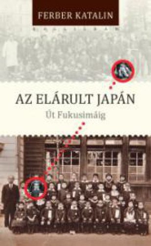 Az elárult Japán. Út Fukusimáig