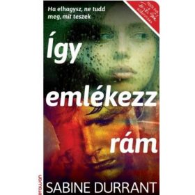 Így emlékezz rám – Ha elhagysz, ne tudd meg, mit teszek