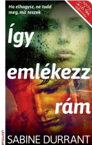 Így emlékezz rám – Ha elhagysz, ne tudd meg, mit teszek