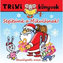   Trixi könyvek - segítsünk a mikulásnak! - beszélgetős mese
