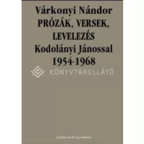 Prózák, versek, levelezés kodolányi jánossal 1954-1968