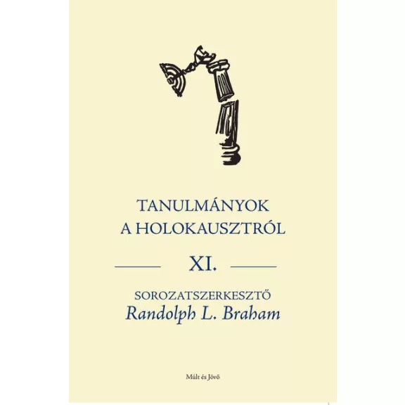 Tanulmányok a holokausztról xi. Tanulmányok a holokausztról xi.