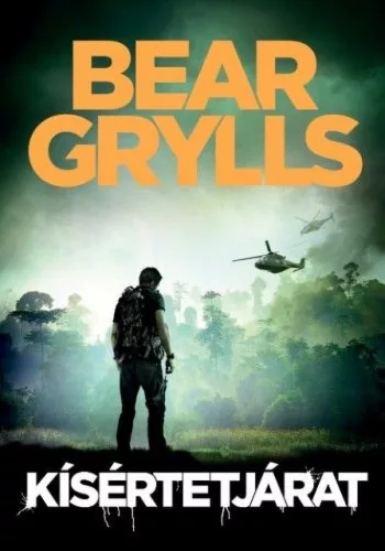 Bear Grylls - Kísértetjárat