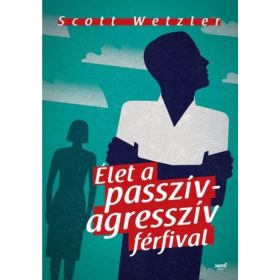 Élet a passzív-agresszív férfival