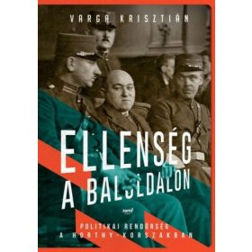 Ellenség a baloldalon - Politikai rendőrség a Horthy- korszakban