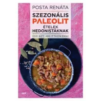 Szezonális paleolit ételek hedonistáknak
